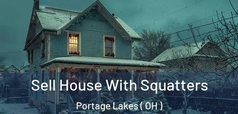  Sell House With Squatters Portage Lakes ( OH )