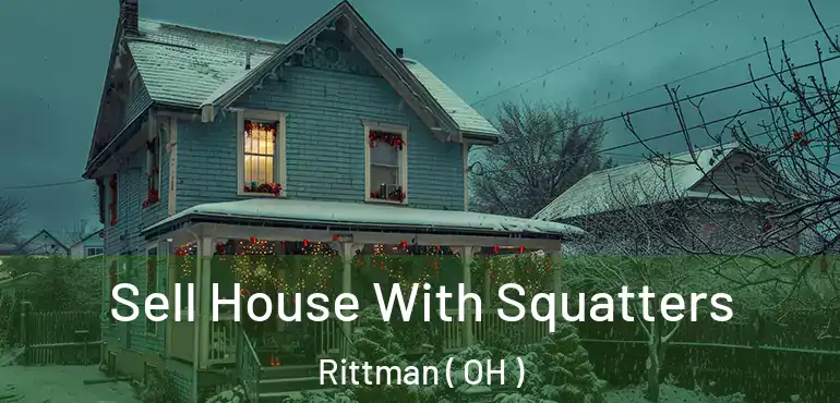  Sell House With Squatters Rittman ( OH )