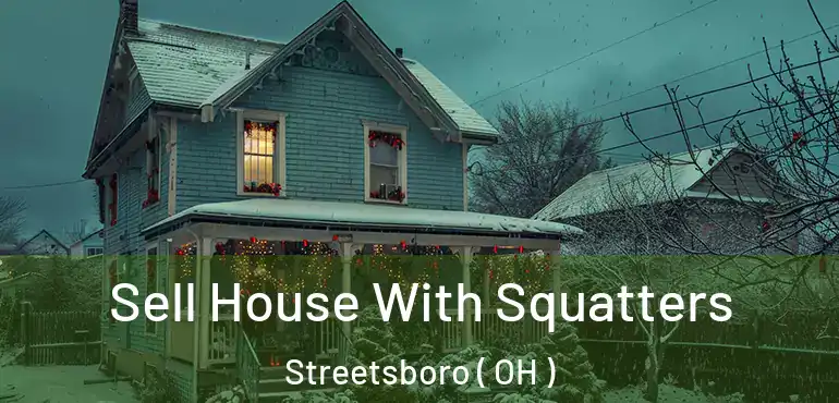  Sell House With Squatters Streetsboro ( OH )