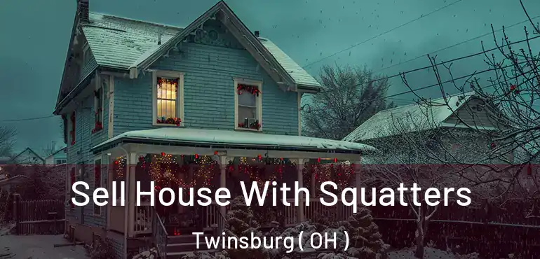 Sell House With Squatters Twinsburg ( OH )