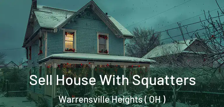  Sell House With Squatters Warrensville Heights ( OH )