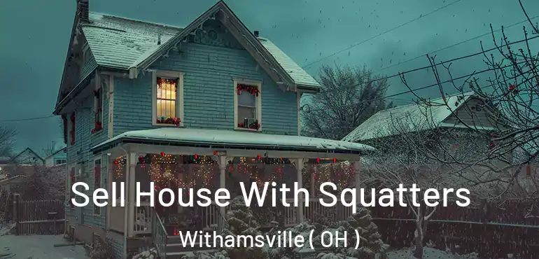  Sell House With Squatters Withamsville ( OH )