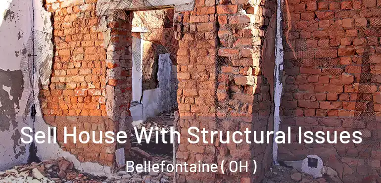  Sell House With Structural Issues Bellefontaine ( OH )