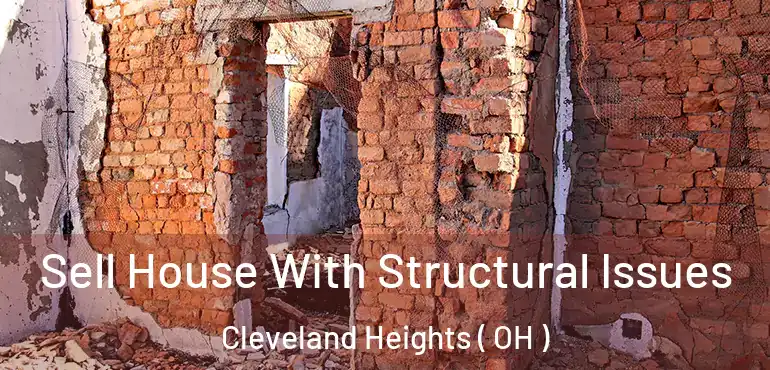  Sell House With Structural Issues Cleveland Heights ( OH )