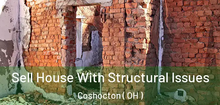  Sell House With Structural Issues Coshocton ( OH )