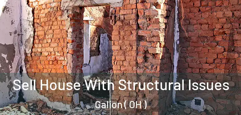  Sell House With Structural Issues Galion ( OH )