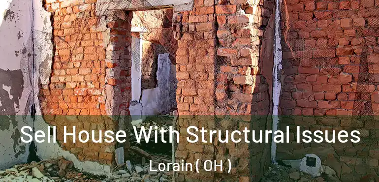  Sell House With Structural Issues Lorain ( OH )