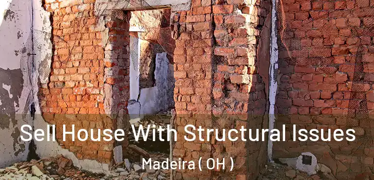  Sell House With Structural Issues Madeira ( OH )