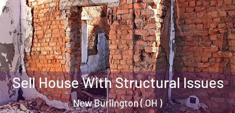  Sell House With Structural Issues New Burlington ( OH )