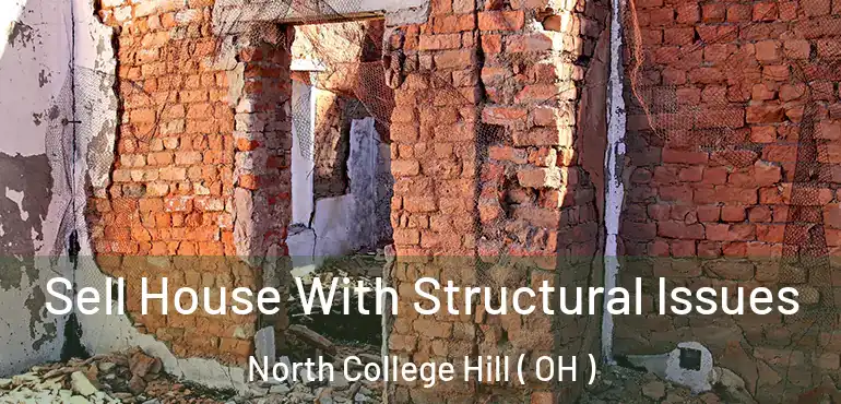  Sell House With Structural Issues North College Hill ( OH )