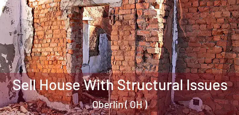  Sell House With Structural Issues Oberlin ( OH )