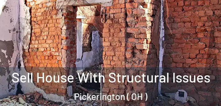  Sell House With Structural Issues Pickerington ( OH )