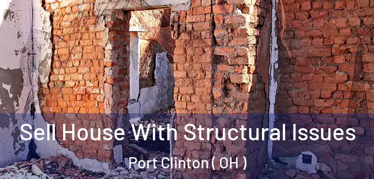  Sell House With Structural Issues Port Clinton ( OH )