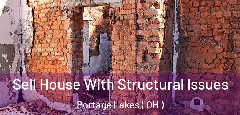  Sell House With Structural Issues Portage Lakes ( OH )