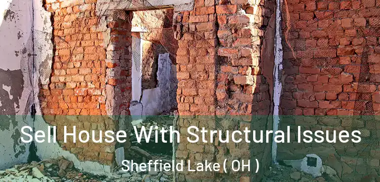  Sell House With Structural Issues Sheffield Lake ( OH )