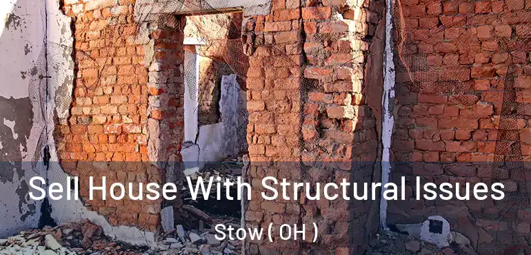  Sell House With Structural Issues Stow ( OH )