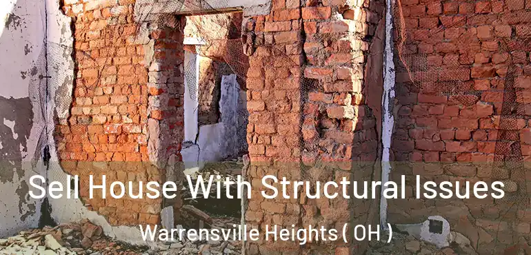  Sell House With Structural Issues Warrensville Heights ( OH )