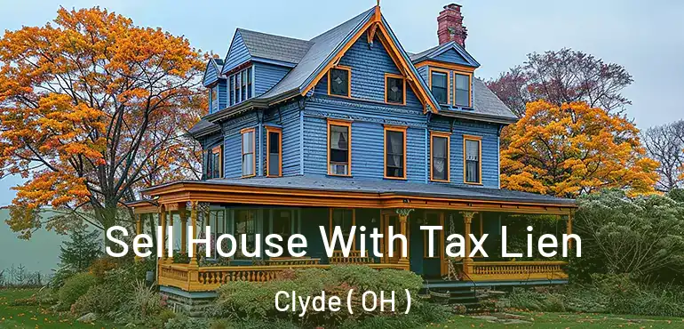  Sell House With Tax Lien Clyde ( OH )