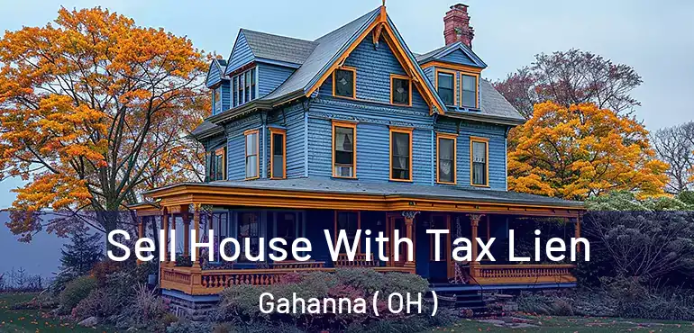  Sell House With Tax Lien Gahanna ( OH )