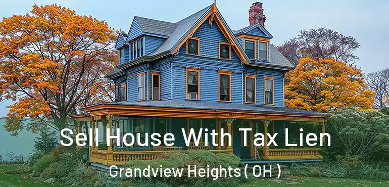  Sell House With Tax Lien Grandview Heights ( OH )