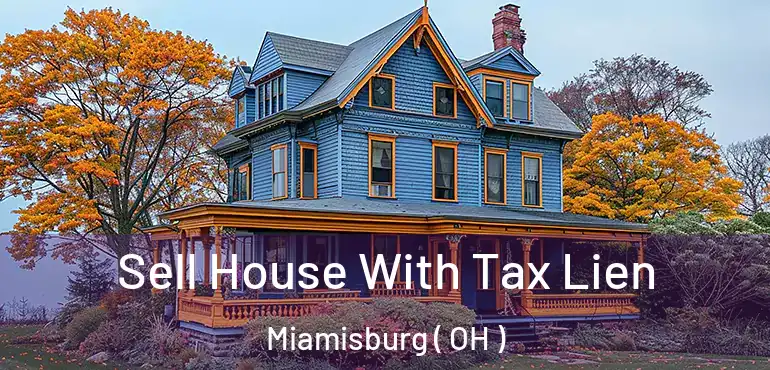  Sell House With Tax Lien Miamisburg ( OH )