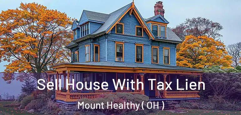  Sell House With Tax Lien Mount Healthy ( OH )