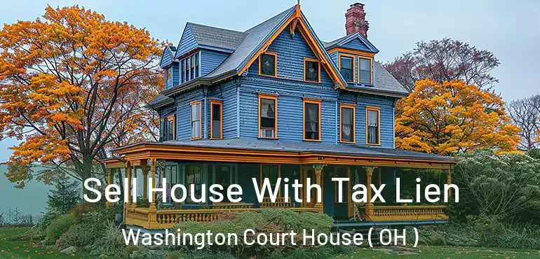  Sell House With Tax Lien Washington Court House ( OH )