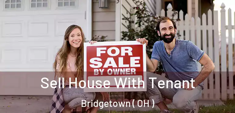  Sell House With Tenant Bridgetown ( OH )