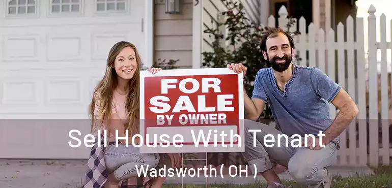  Sell House With Tenant Wadsworth ( OH )