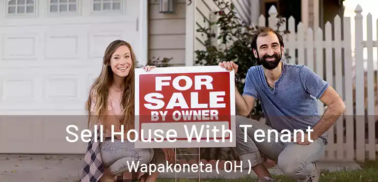  Sell House With Tenant Wapakoneta ( OH )