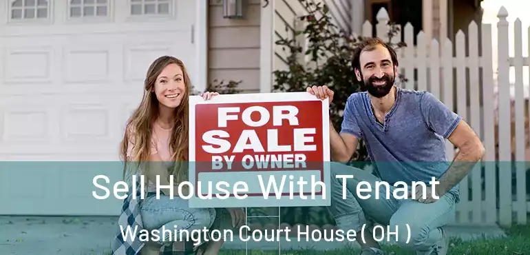  Sell House With Tenant Washington Court House ( OH )