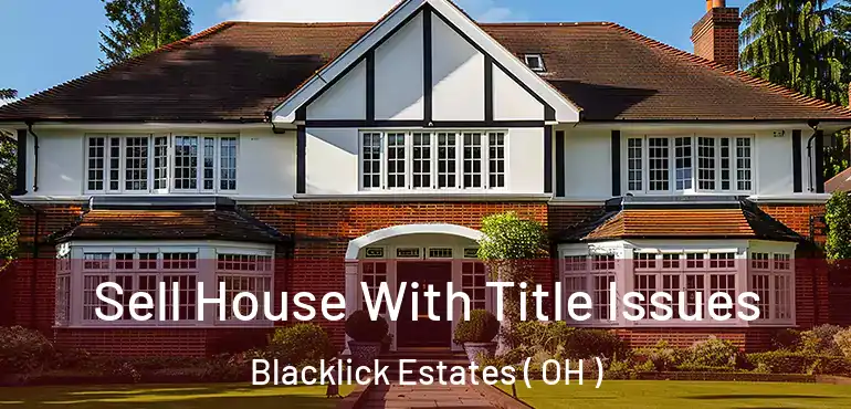  Sell House With Title Issues Blacklick Estates ( OH )