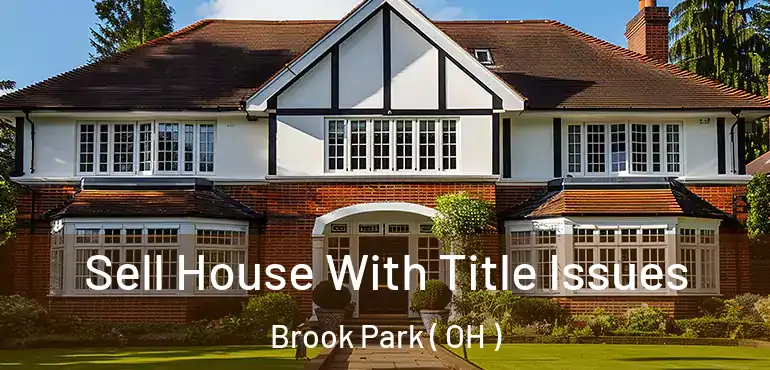  Sell House With Title Issues Brook Park ( OH )