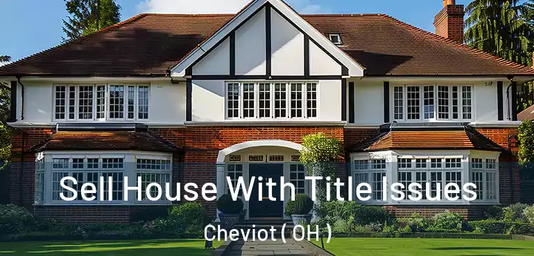  Sell House With Title Issues Cheviot ( OH )