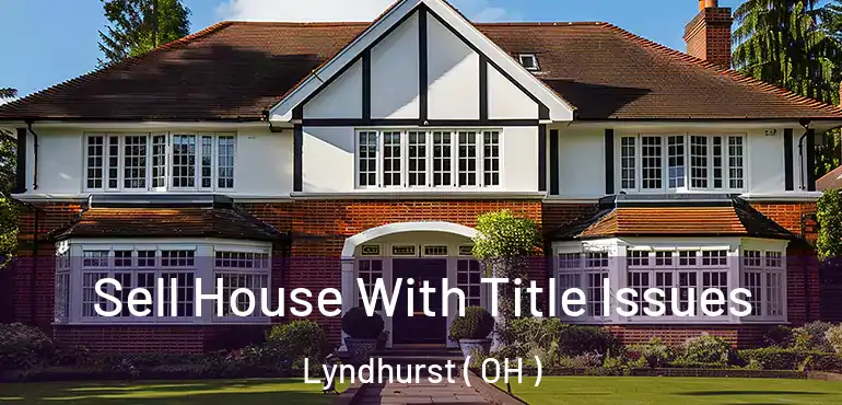  Sell House With Title Issues Lyndhurst ( OH )