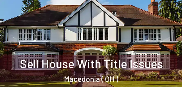  Sell House With Title Issues Macedonia ( OH )