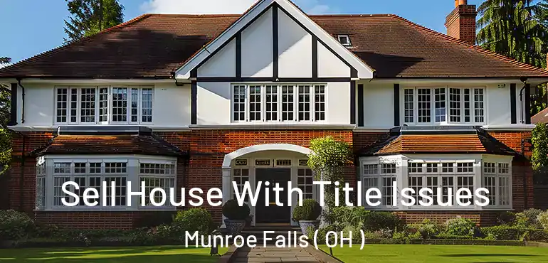  Sell House With Title Issues Munroe Falls ( OH )