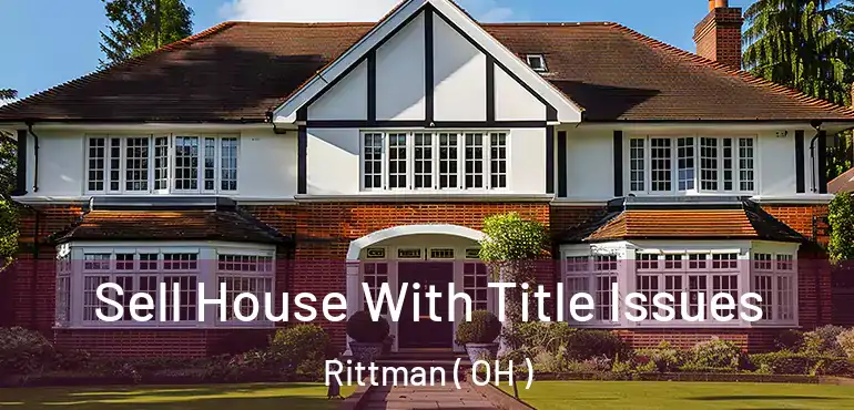  Sell House With Title Issues Rittman ( OH )