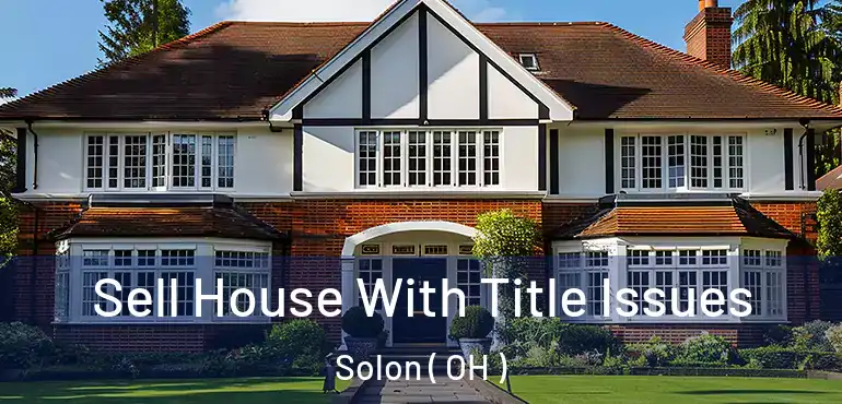  Sell House With Title Issues Solon ( OH )