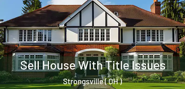  Sell House With Title Issues Strongsville ( OH )
