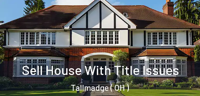  Sell House With Title Issues Tallmadge ( OH )