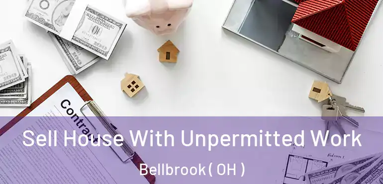  Sell House With Unpermitted Work Bellbrook ( OH )