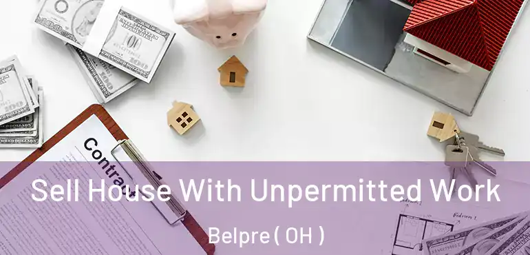  Sell House With Unpermitted Work Belpre ( OH )