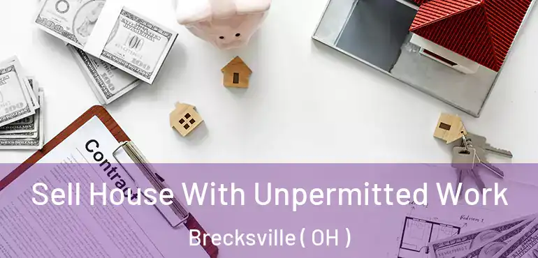  Sell House With Unpermitted Work Brecksville ( OH )