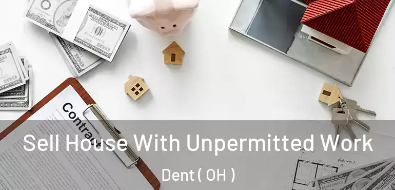  Sell House With Unpermitted Work Dent ( OH )