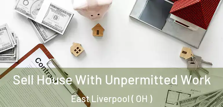  Sell House With Unpermitted Work East Liverpool ( OH )