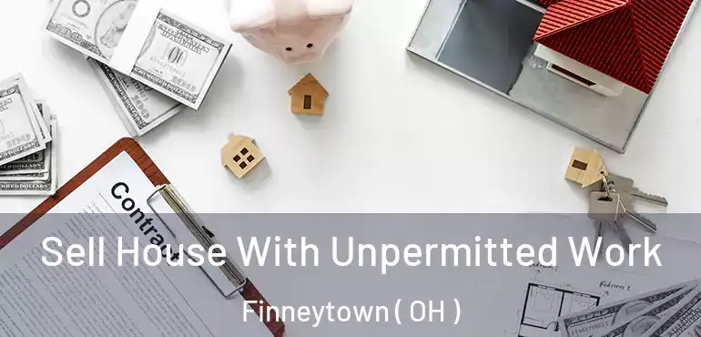  Sell House With Unpermitted Work Finneytown ( OH )