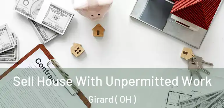  Sell House With Unpermitted Work Girard ( OH )