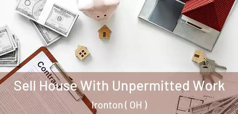  Sell House With Unpermitted Work Ironton ( OH )