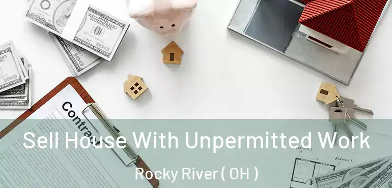  Sell House With Unpermitted Work Rocky River ( OH )
